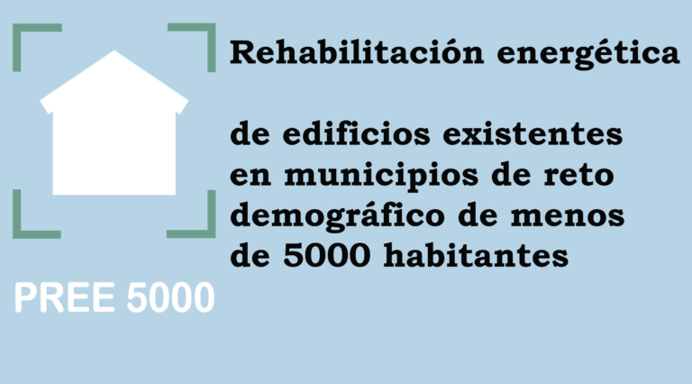 Lee más sobre el artículo Ayuda para la rehabilitación energética de edificios existentes en municipios de reto demográfico de menos de 5000 habitantes (Programa PREE 5000)